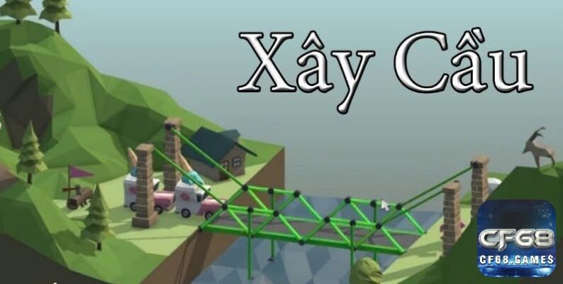 Game xây cầu: Top trò chơi xây dựng cầu hấp dẫn nhất hiện nay
