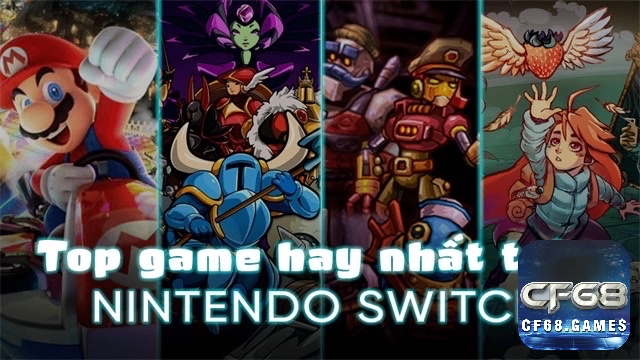 Cùng cf68 khám phá top game hay Nintendo Switch 2025 nhé