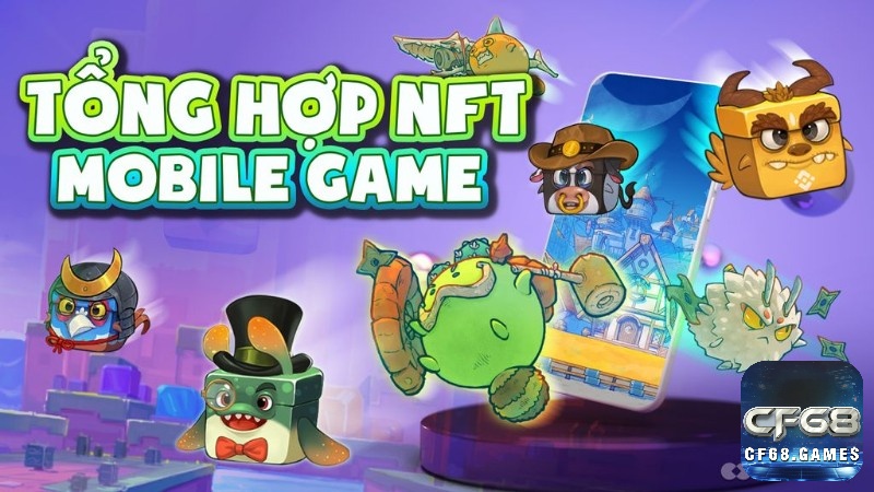 Game NFT mobile ra mắt nhiều sản phẩm chất lượng hơn