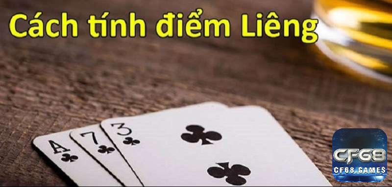 CF68 chúng tôi sẽ bày cho anh em cách tính điểm game bài Liêng chính xác và nhanh gọn nhất